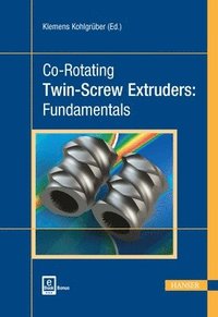 bokomslag Co-Rotating Twin-Screw Extruders: Fundamentals