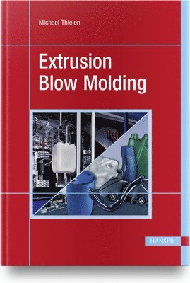 Michael Thielen - Extrusion Blow Molding, Inbunden. Tillgänglighet: Lägg i varukorg