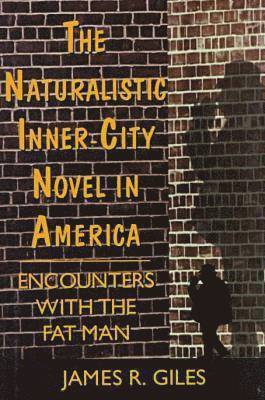 James R. Giles - Naturalistic Inner-city Novel in America, Inbunden