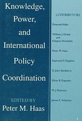 Peter M. Haas, Peter M Haas, Peter M. Haas, Peter M Haas - Knowledge, Power and International Policy Coordination, Häftad