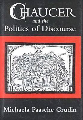 Chaucer and the Politics of Discourse 1