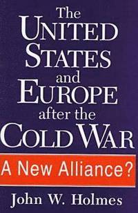 bokomslag The United States and Europe After the Cold War