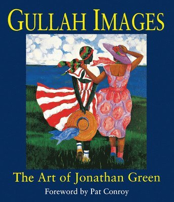 Pat Conroy - Gullah Images, Inbunden