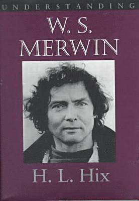 Understanding W.S. Merwin 1