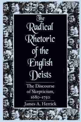 James A. Herrick - Radical Rhetoric of the English Deists, Inbunden