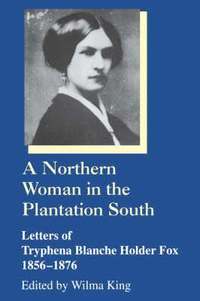 bokomslag A Northern Woman in the Plantation South