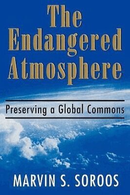 Marvin S. Soroos - Endangered Atmosphere, Häftad
