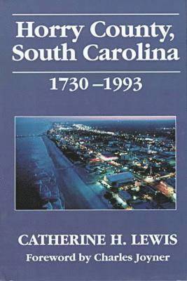 Horry County, South Carolina, 1730-1993 1