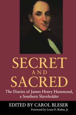 James Henry Hammond, Carol Bleser - Secret and Sacred, Häftad