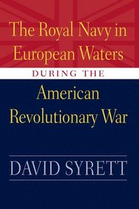 bokomslag The Royal Navy in European Waters During the American Revolutionary War