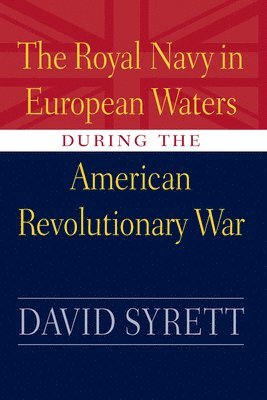 bokomslag Royal Navy in European Waters During the American Revolutionary War