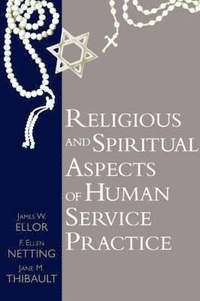 bokomslag Religious and Spiritual Aspects of Human Service Practice