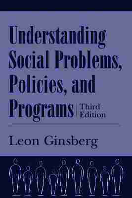 Understanding Social Problems, Policies and Programs