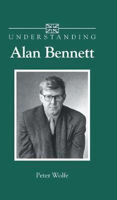 bokomslag Understanding Alan Bennett