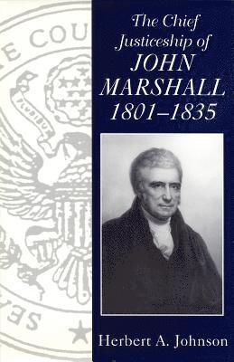 bokomslag Chief Justiceship of John Marshall, 1801-35