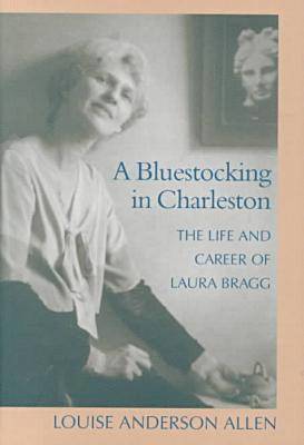 Louise Anderson Allen - Bluestocking in Charleston, Inbunden
