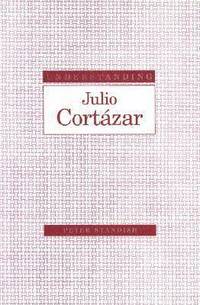 bokomslag Understanding Julio Cortazar