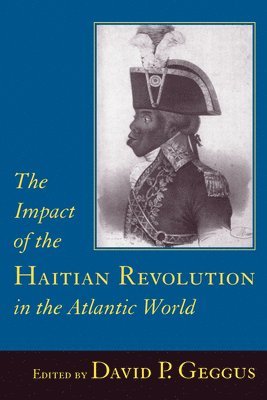 bokomslag The Impact of the Haitian Revolution in the Atlantic World