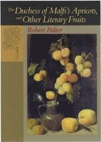 bokomslag Duchess of Malfi's Apricots and Other Literary Fruits