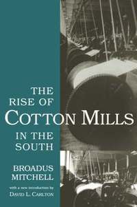 bokomslag The Rise of Cotton Mills in the South