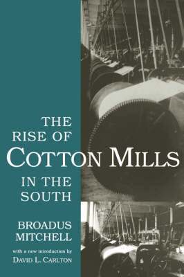 Broadus Mitchell - Rise of Cotton Mills in the South, Häftad
