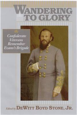 DeWitt Boyd Stone - Wandering to Glory, Inbunden