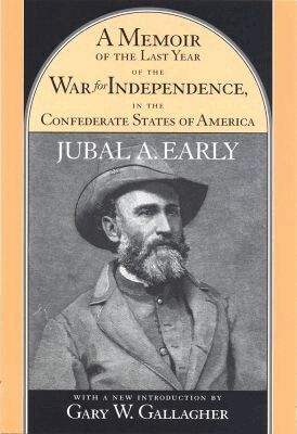 Jubal Anderson Early - Memoir of the Last Year of the War for Independence in the Confederate States of America, Häftad