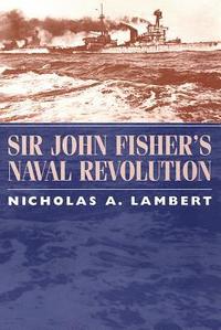 bokomslag Sir John Fisher's Naval Revolution