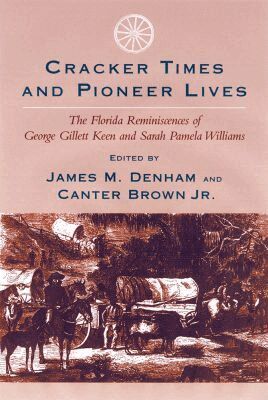 Canter Brown Jr, James M. Denham, Canter Brown - Cracker Times and Pioneer Lives, Häftad