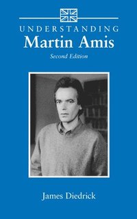 bokomslag Understanding Martin Amis