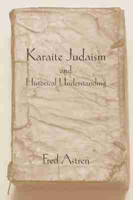 Fred Astren, Frederick M. Denny - Karaite Judaism and Historical Understanding, Inbunden