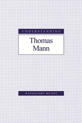 Understanding Thomas Mann