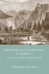 bokomslag Rhetorical Landscapes in America