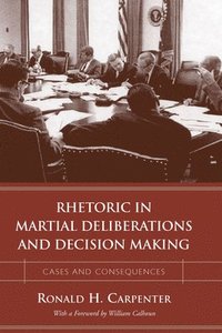 bokomslag Rhetoric in Martial Deliberations and Decision Making