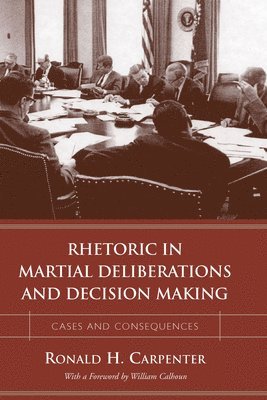 bokomslag Rhetoric in Martial Deliberations and Decision Making