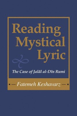 Fatemeh Keshavarz - Reading Mystical Lyric, Häftad