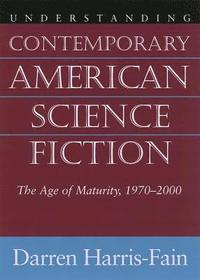 bokomslag Understanding Contemporary American Science Fiction