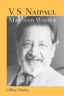 bokomslag V.S. Naipaul, Man and Writer