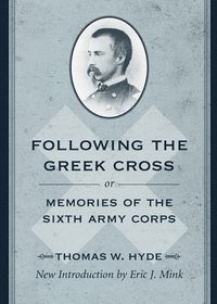 bokomslag Following the Greek Cross; or, Memories of the Sixth Army Corps