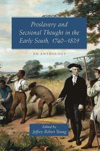 bokomslag Proslavery and Sectional Thought in the Early South, 1740-1829