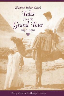 Elizabeth Sinkler Coxe's Tales from the Grand Tour, 1890-1910 1