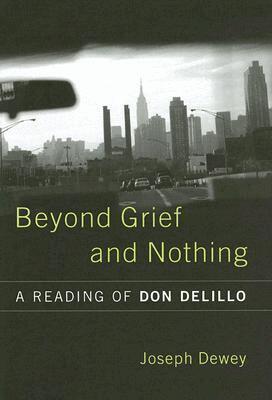 Joseph Dewey - Beyond Grief and Nothing, Inbunden