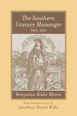Benjamin B Minor - Southern Literary Messenger, 1834-1864, Häftad