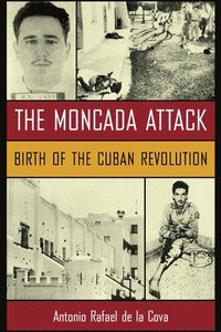 bokomslag The Moncada Attack