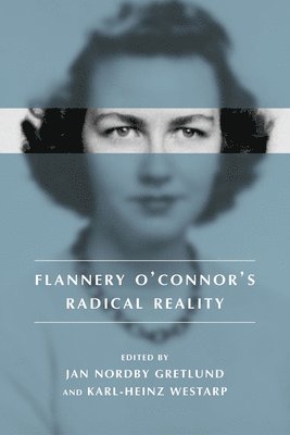 Flannery O'Connor's Radical Reality 1