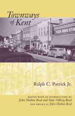 Ralph C. Patrick, John Shelton Reed, Dale Volberg Reed - Townways of Kent, Häftad