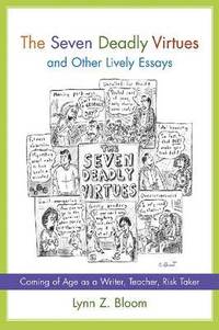 bokomslag The Seven Deadly Virtues and Other Lively Essays