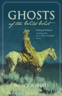 Nancy Roberts - Ghosts of the Wild West, Häftad