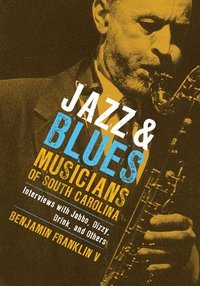 bokomslag Jazz and Blues Musicians of South Carolina