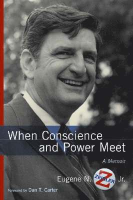 Eugene N. Zeigler - When Conscience and Power Meet, Inbunden